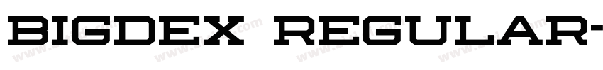 Bigdex regular字体转换